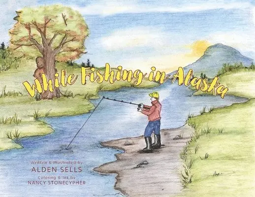 Alden Sells - While Fishing in Alaska, Häftad. Tillgänglighet: Lägg i varukorg
