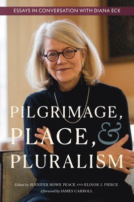 Jennifer Peace, Elinor Pierce - Pilgrimage, Place, and Pluralism, Häftad