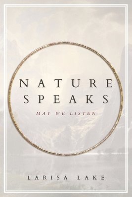Larisa Lake - Nature Speaks, Häftad