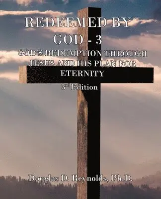 Douglas D Reynolds - Redeemed by God - 3, Häftad. Tillgänglighet: Lägg i varukorg