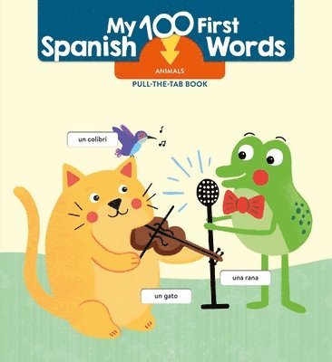 Little Genius Books - My 100 First Spanish Words - Pull Tab - Animals, Kartonnage. Tillgänglighet: Lägg i varukorg