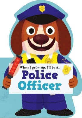 Little Genius Books - When I Grow Up, I'll Be a - Police Officer, Kartonnage. Tillgänglighet: Lägg i varukorg