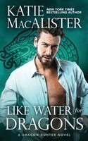 Katie MacAlister - Like Water For Dragons, Häftad
