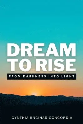 Cynthia Encinas Concordia - Dream to Rise, Häftad. Tillgänglighet: Lägg i varukorg
