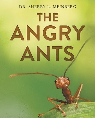 Sherry L Meinberg - Angry Ants, Häftad. Tillgänglighet: Lägg i varukorg