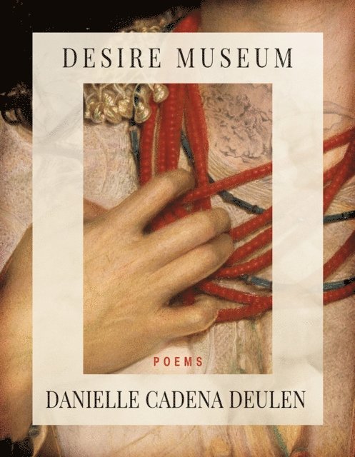 Danielle Cadena Deulen - Desire Museum, E-bok