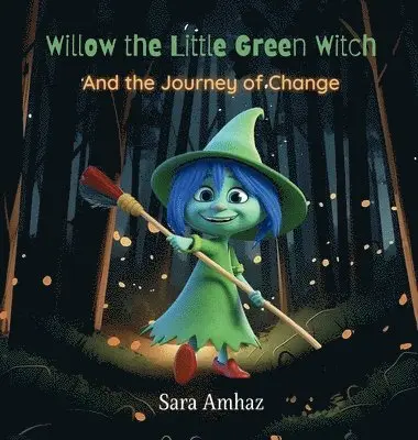 Sara Amhaz - Willow the Little Green Witch And the Journey of Change, Inbunden. Tillgänglighet: Lägg i varukorg