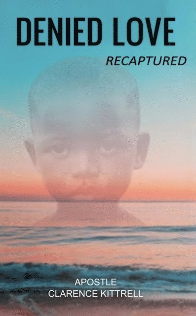 Clarence Kittrell - Denied Love, E-bok