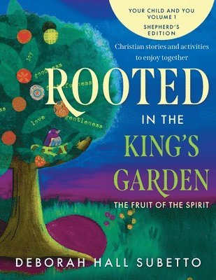 Deborah Hall Subetto - Rooted in the King's Garden Shepherd's Edition, Häftad