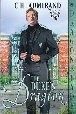 C H Admirand - Duke's Dragoon, Häftad. Tillgänglighet: Lägg i varukorg