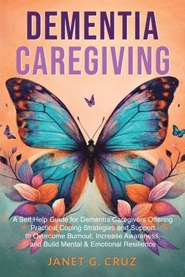 Janet G Cruz - Dementia Caregiving, Häftad. Tillgänglighet: Lägg i varukorg