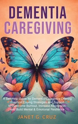 Janet G Cruz - Dementia Caregiving, Inbunden. Tillgänglighet: Lägg i varukorg