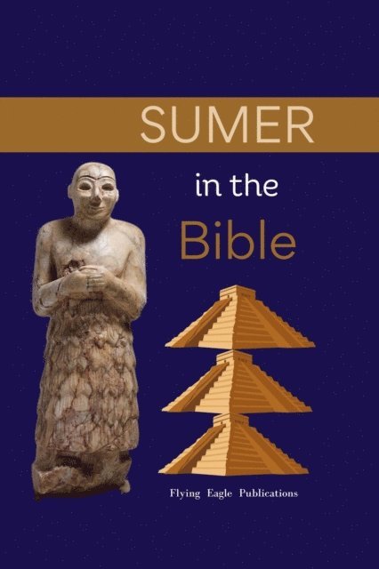 Flying Eagle Publications - Sumer in the Bible, E-bok