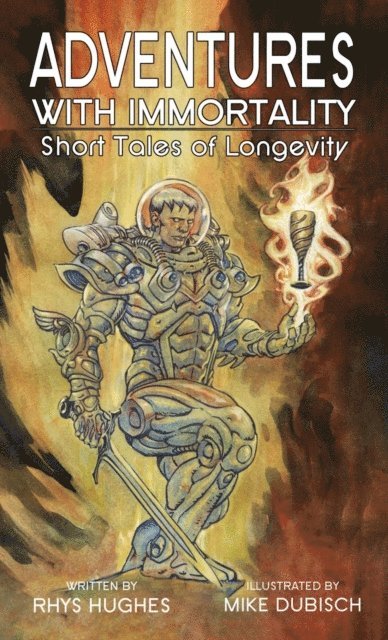 MIKE DUBISCH, Rhys Hughes - ADVENTURES WITH IMMORTALITY, E-bok