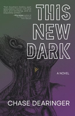 Chase Dearinger - This New Dark, Häftad