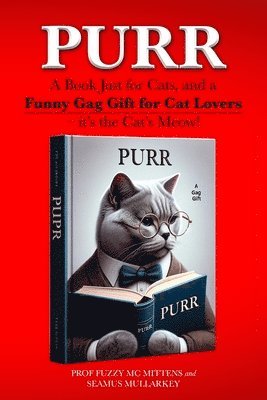 Seamus Mullarkey, Fuzzy McMittens - Purr: A Book Just for Cats, and a Funny Gag Gift for Cat Lovers - it's the Cat's Meow!, Häftad. Tillgänglighet: Lägg i varukorg
