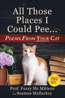 Seamus Mullarkey - All Those Places I Could Pee, Häftad. Tillgänglighet: Lägg i varukorg