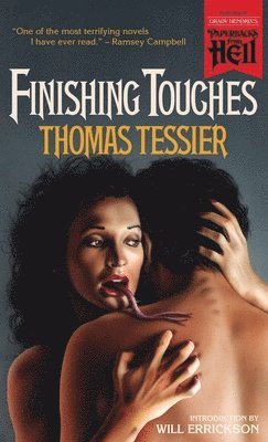 Thomas Tessier - Finishing Touches (Paperbacks from Hell), Häftad