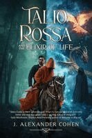 J Alexander Cohen - Talio Rossa and the Elixir of Life, Häftad