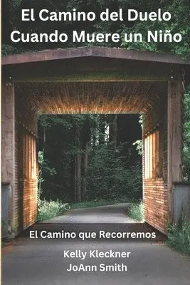 Joann Smith, Kelly Kleckner - Camino del Duelo - Cuando Muere un Niño, Häftad. Tillgänglighet: Lägg i varukorg