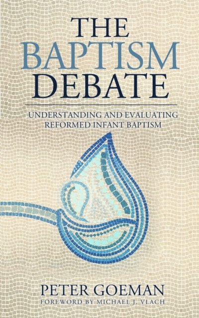 Peter Goeman - Baptism Debate, E-bok