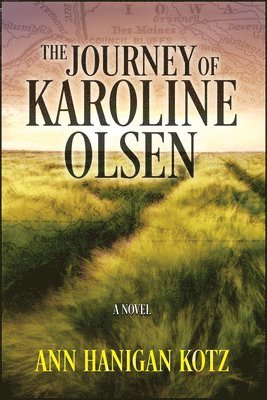 Ann Hanigan Kotz - The Journey of Karoline Olsen, Häftad
