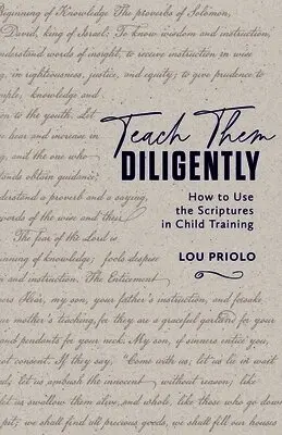Louis Paul Priolo - Teach Them Diligently, Häftad. Tillgänglighet: Lägg i varukorg