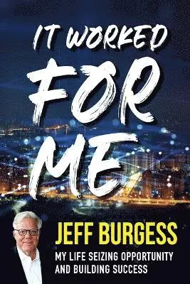Jeff Burgess - It Worked For Me, Häftad. Tillgänglighet: Lägg i varukorg