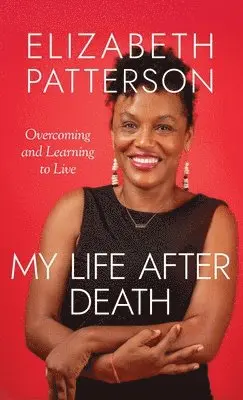 Elizabeth Patterson - My Life After Death, Inbunden. Tillgänglighet: Lägg i varukorg
