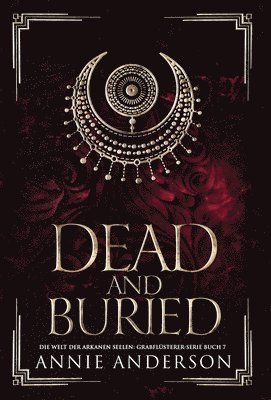 Annie Anderson - Dead and Buried, Inbunden