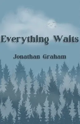 Jonathan Graham - Everything Waits, Häftad. Tillgänglighet: Lägg i varukorg