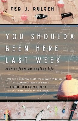 Ted J Rulseh - You Shoulda Been Here Last Week, Häftad. Tillgänglighet: Lägg i varukorg