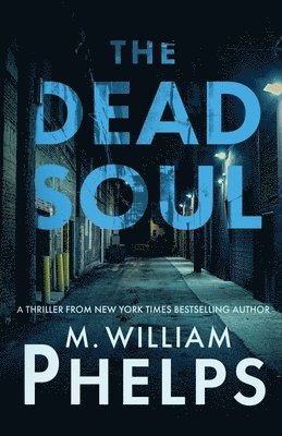 M William Phelps - Dead Soul, Häftad