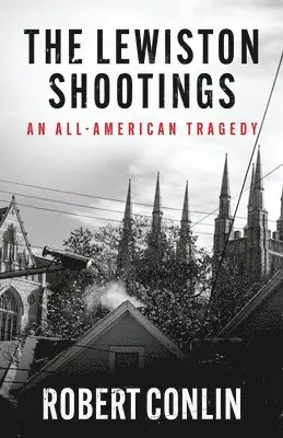 Robert Conlin - Lewiston Shootings, Häftad. Tillgänglighet: Lägg i varukorg