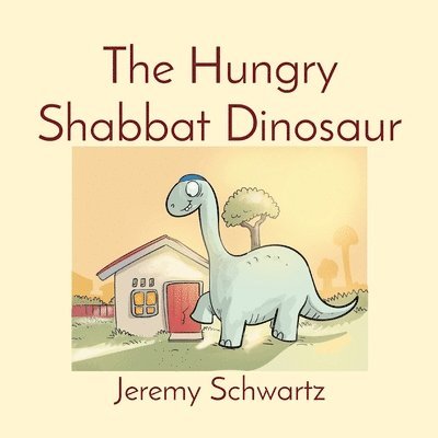 Jeremy Schwartz - Hungry Shabbat Dinosaur, Häftad
