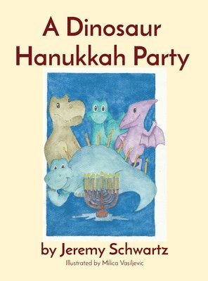 Jeremy Schwartz - Dinosaur Hanukkah Party, Inbunden