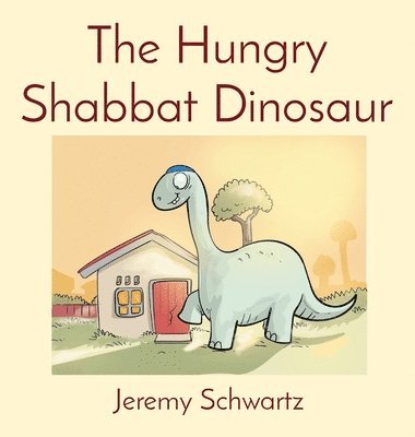 Jeremy Schwartz - Hungry Shabbat Dinosaur, Inbunden
