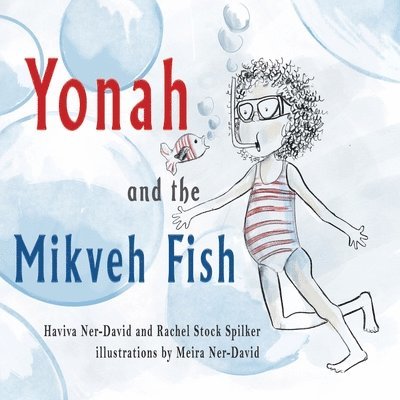 Haviva Ner-David, Rachel Stock Spilker - Yonah and the Mikveh Fish, Häftad