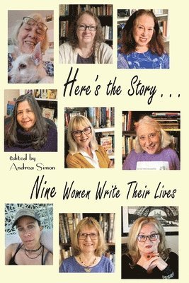 Andrea Simon, Amy Baruch, Jane Mylum Gardner - Here's the Story . . . Nine Women Write Their Lives, Häftad