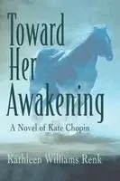 Kathleen Williams Renk - Toward Her Awakening, Häftad. Tillgänglighet: Lägg i varukorg
