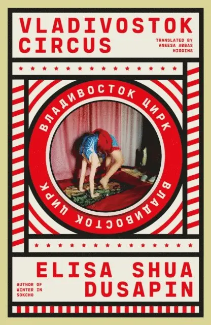 Elisa Shua Dusapin - Vladivostok Circus, E-bok. Tillgänglighet: Lägg i varukorg