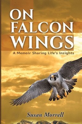 Susan Morrell - On Falcon Wings, Häftad