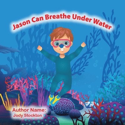 Jody Stockton - Jason Can Breathe Under Water, Häftad