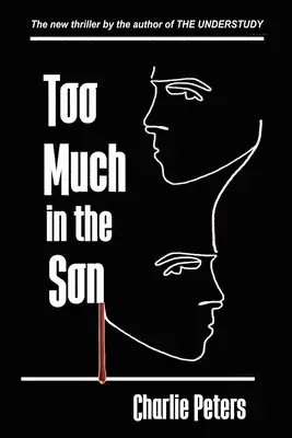 Charlie Peters - Too Much in the Son, Häftad. Tillgänglighet: Lägg i varukorg