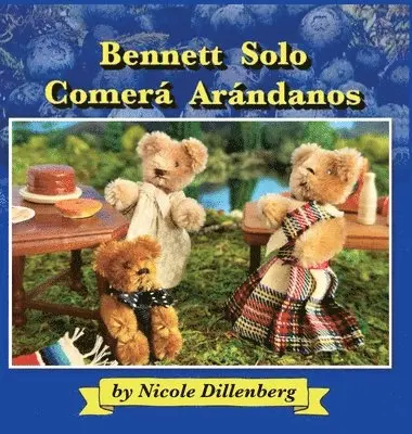 Nicole Dillenberg - Bennett Solo Comera Arandanos, Inbunden. Tillgänglighet: Lägg i varukorg