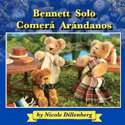 Nicole Dillenberg - Bennett Solo Comera Arandanos, Häftad. Tillgänglighet: Lägg i varukorg