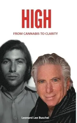 Leonard Lee Buschel - HIGH From Cannabis to Clarity, Inbunden. Tillgänglighet: Lägg i varukorg