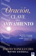 Yonggi Cho, D: Oración: La Clave del Avivamiento: Escuche Lo