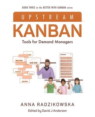 Upstream Kanban av Anna Radzikowska, David J Anderson, David J Anderson