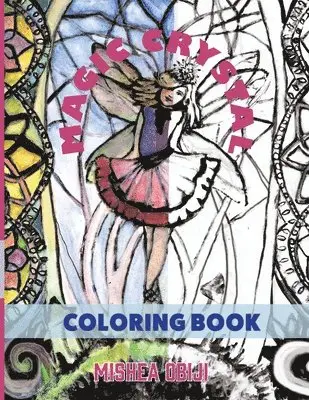 Mishea Obiji - Magic Crystal Coloring book, Häftad. Tillgänglighet: Lägg i varukorg